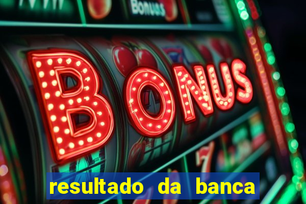 resultado da banca caminho da sorte